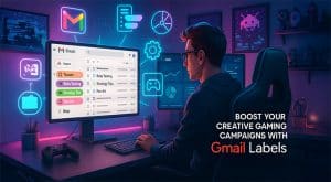 gmail labels to boost your email marketing creative for gaming
