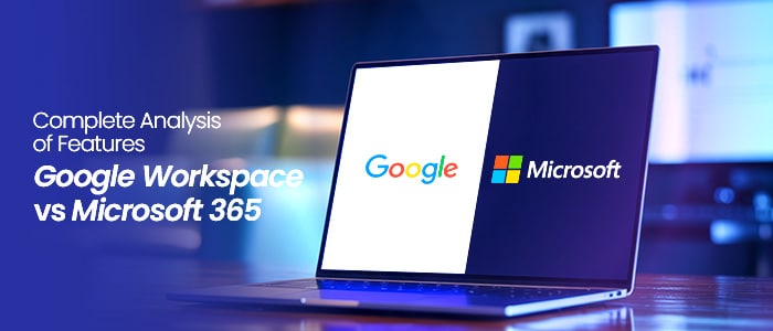 Analysis of Features: Google Workspace vs Microsoft 365 
