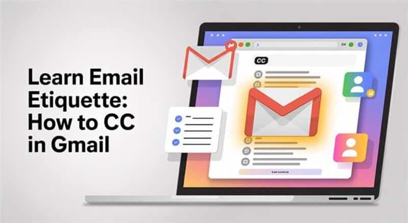 Learn Email Etiquette: How to CC in Gmail in 2025